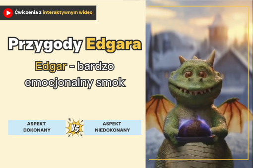 Aspekty czasownika | Czas przeszły | “Przygody Edgara” …